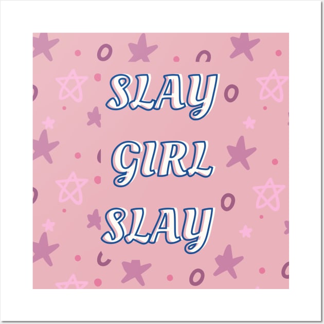 Slay Girl Slay Wall Art by qissybloom